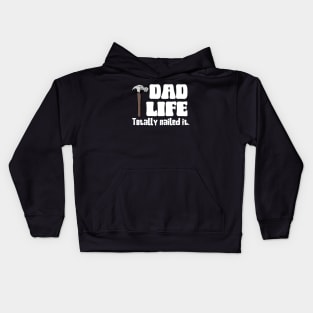 Dad Life: Totally Nailed It (white text) Kids Hoodie